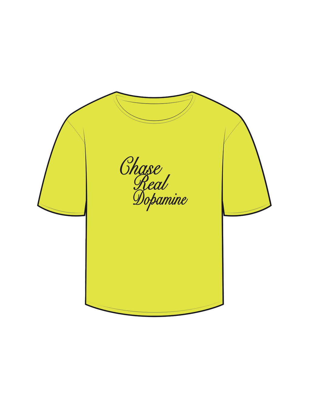 "chase real dopamine" T-shirt