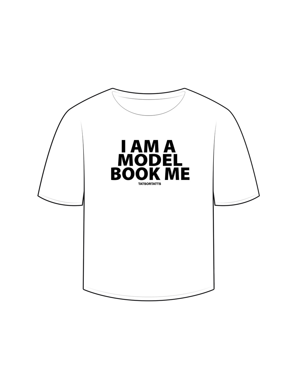 “I AM A MODEL BOOK ME” T-Shirt
