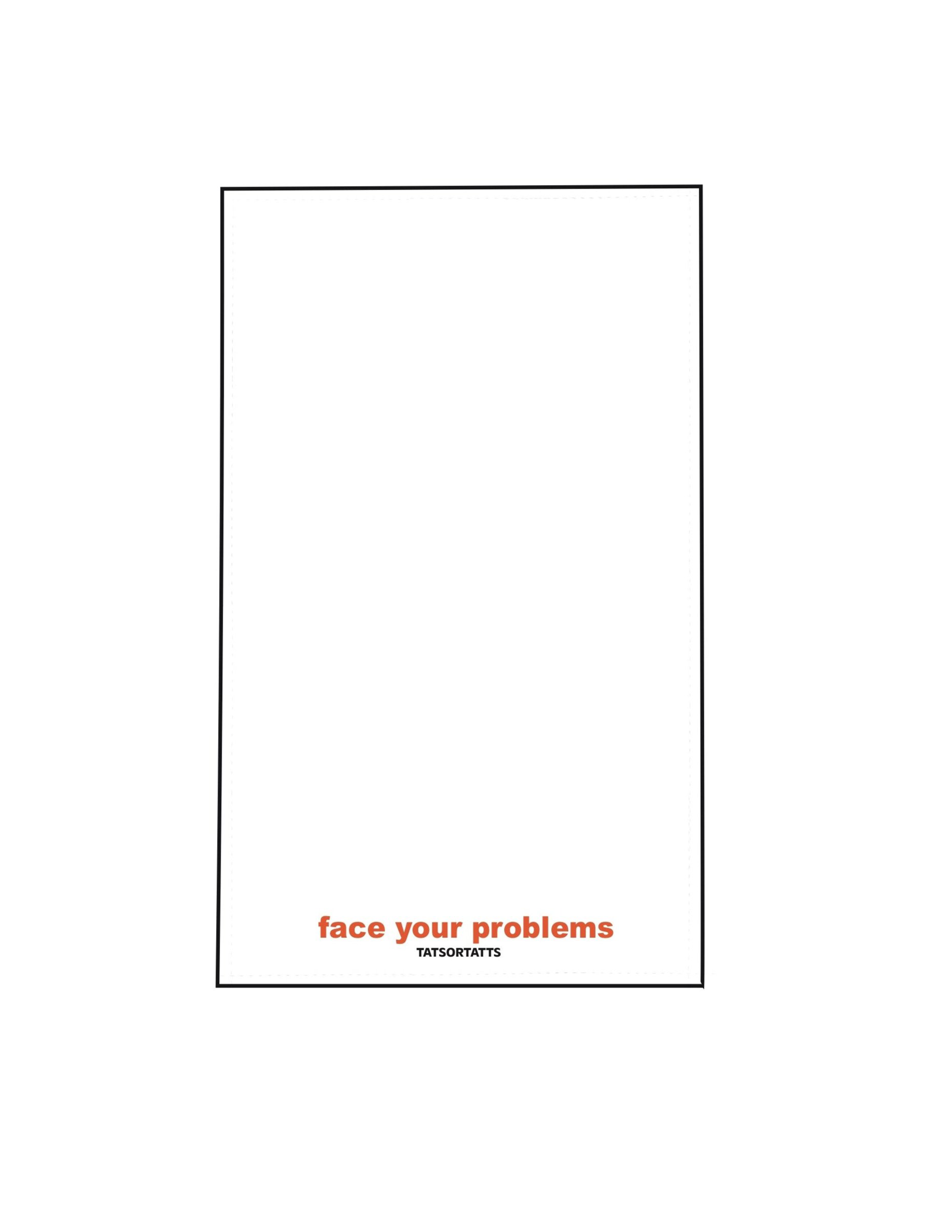 “face your problems“ towel